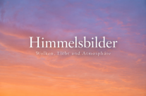 Himmelsbilder – Wolken, Licht und Atmosphäre